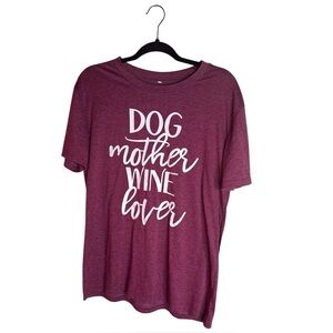 “Dog Mother Wine Lover” Graphic T-Shirt Womens Size Large Burgundy White NWOT